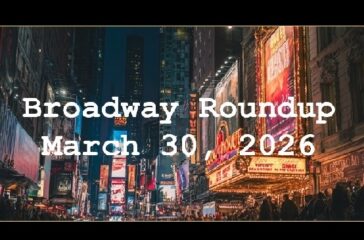Broadway Roundup march 30 2026 2