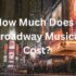 How much does a broadway musical cost