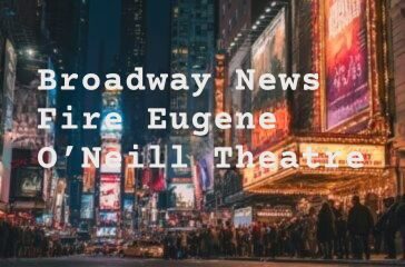 Fire Eugene O'Neill Theatre Broadway
