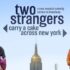 Two Strangers (Carry a Cake Across New York) Complete