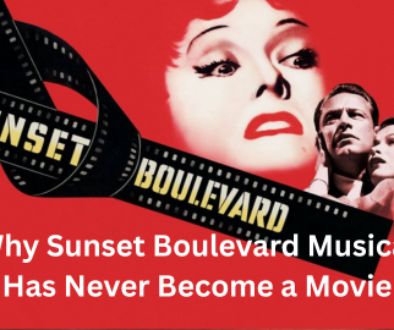 Why Sunset Boulevard Musical Has Never Become a Movie
