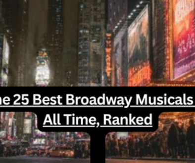 The 25 Best Broadway Musicals of All Time, Ranked