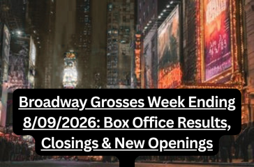 Broadway Grosses Week Ending 9th Aug 2026