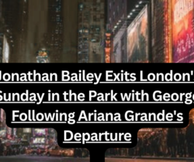 Jonathan Bailey Exits London's Sunday in the Park with George Following Ariana Grande's Departure