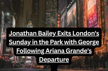 Jonathan Bailey Exits London's Sunday in the Park with George Following Ariana Grande's Departure
