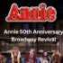 Annie 50 th Broadway - Theatregold - 2