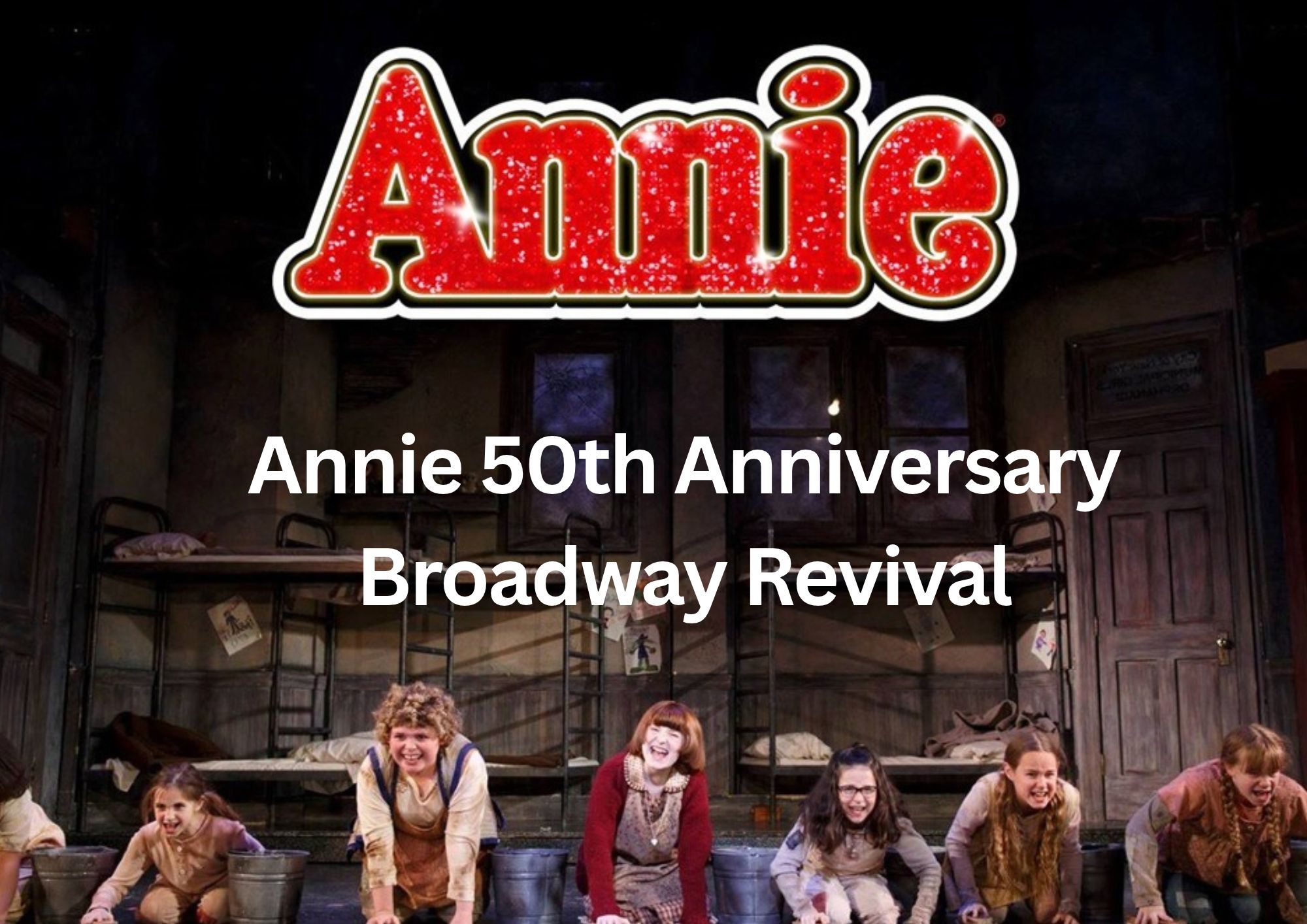 Annie 50 th Broadway - Theatregold - 2