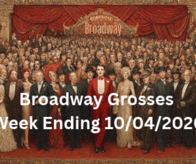 Broadway Grosses Week Ending 10042026
