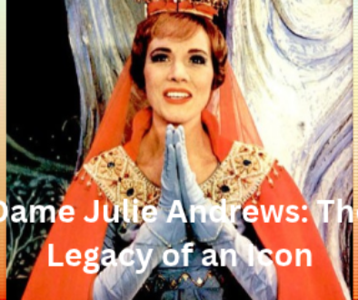Dame Julie Andrews The Legacy of an Icon